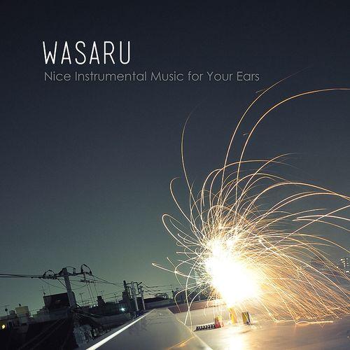 Wasaru – Nice Instrumental Music for Your Ears