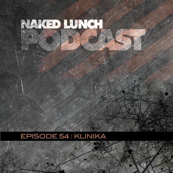 2013-06-28_-_Klinika_-_Naked_Lunch_Podcast_054