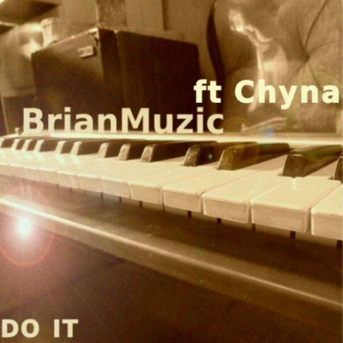 BrianMuzic, Chyna – Do It