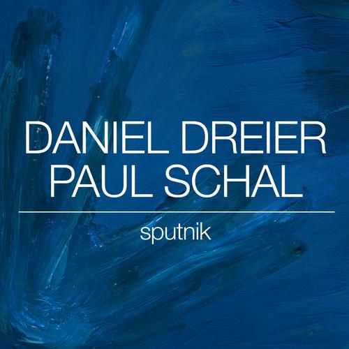 Daniel Dreier & Paul Schal – Sputnik