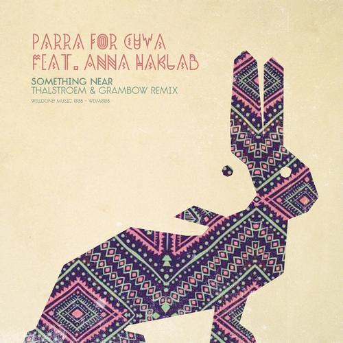Parra for Cuva feat. Anna Naklab – Something Near