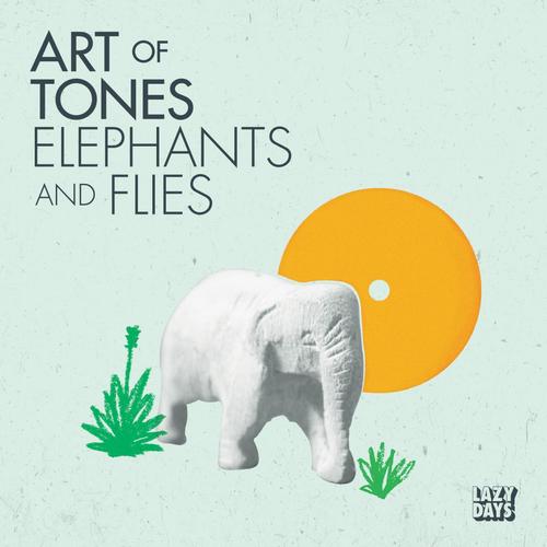 Art Of Tones – Elephants and Flies