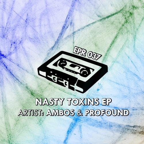 Ambos & Profound – Nasty Toxins EP