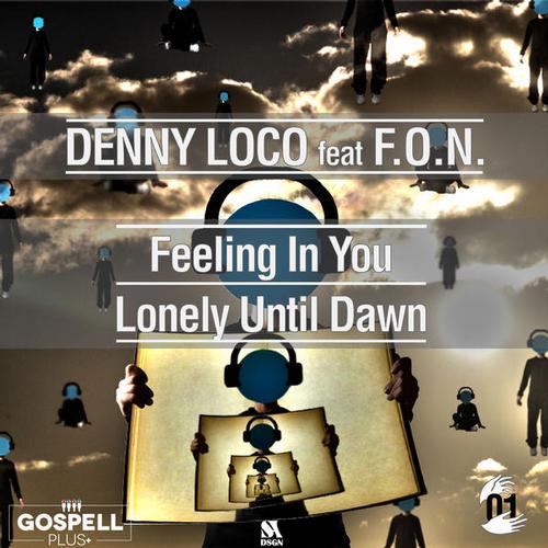 Denny Loco feat. F.O.N. – Feeling You / Lonely Until Dawn