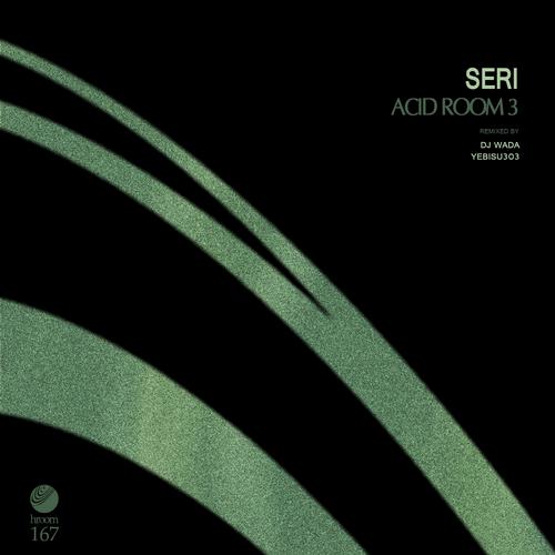 Seri – Acid Room 3