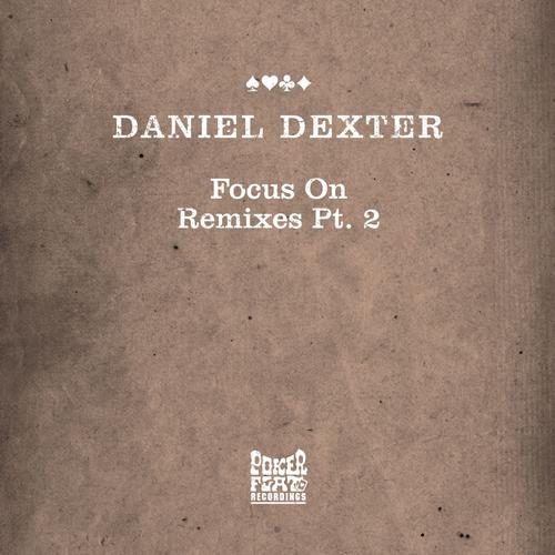 Daniel Dexter & Geraldine Roth – Focus On Remixes Pt. 2