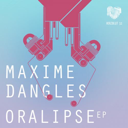 Maxime Dangles – Oralipse Ep