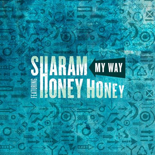 Sharam feat. Honey Honey – My Way