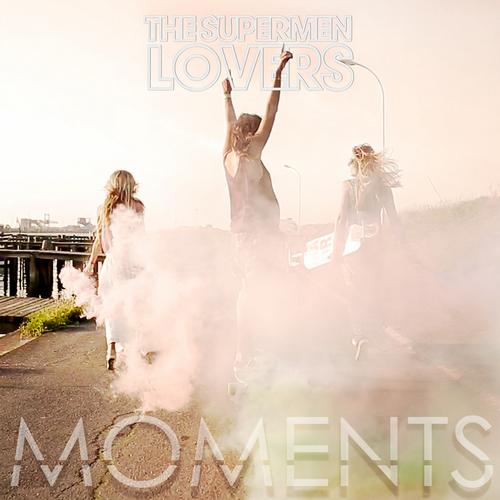 The Supermen Lovers – Moments