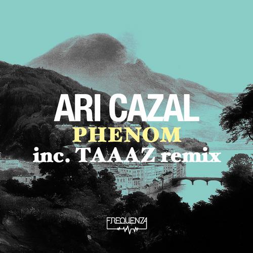 Ari Cazal – Phenom