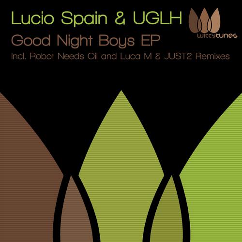 UGLH & Lucio Spain – Good Night Boys EP