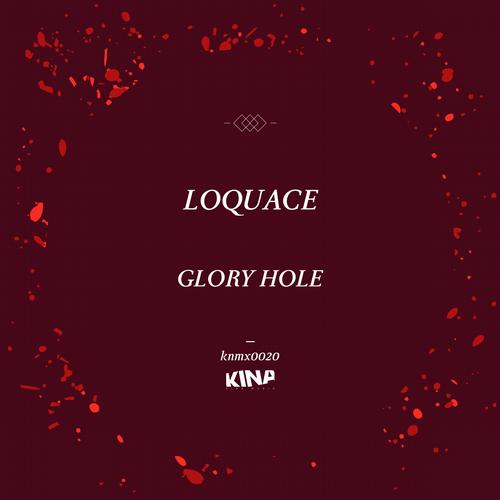 Loquace – Glory Hole