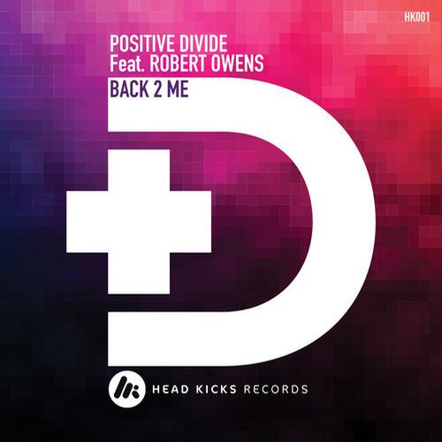 Robert Owens & Positive Divide – Back 2 Me feat. Robert Owens & Brooks Remix