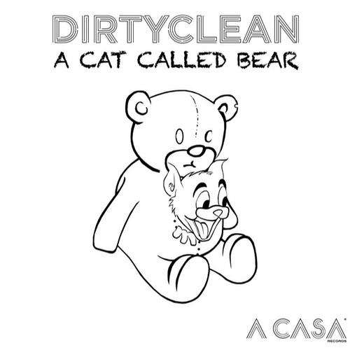 DIRTYCLEAN – A Cat Called Bear
