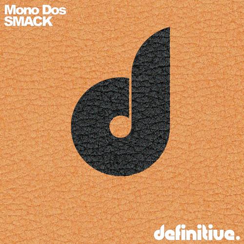 Mono Dos – The Smack EP