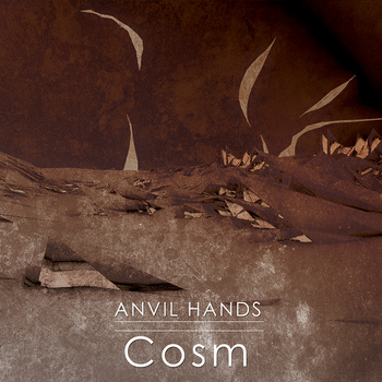 Anvil Hands – Cosm