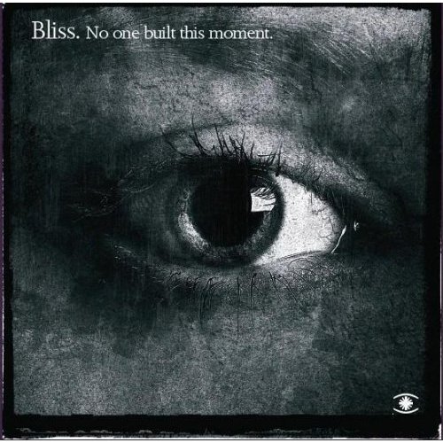 Bliss – No One Built This Moment