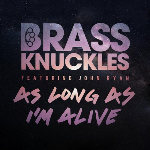 Brass Knuckles & John Ryan – As Long As I’m Alive (Starkillers Remix)