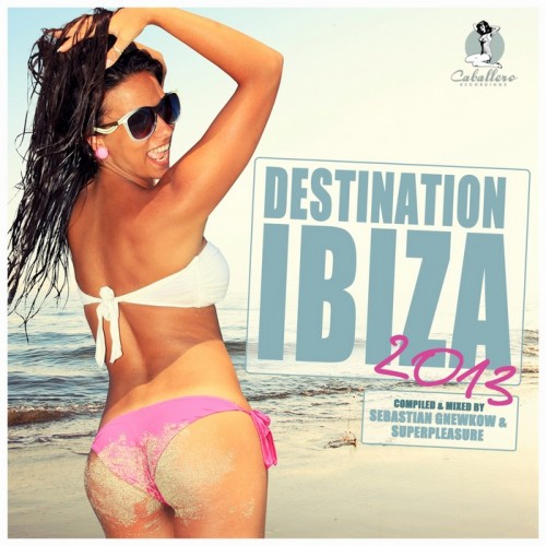 Superpleasure & Sebastian Gnewkow – Destination: Ibiza 2013 (unmixed tracks)