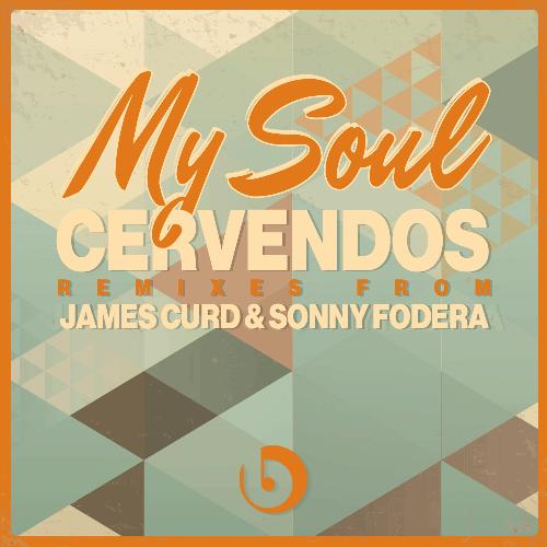 Cervendos – My Soul (James Curd & Sonny Fodera Remixes)