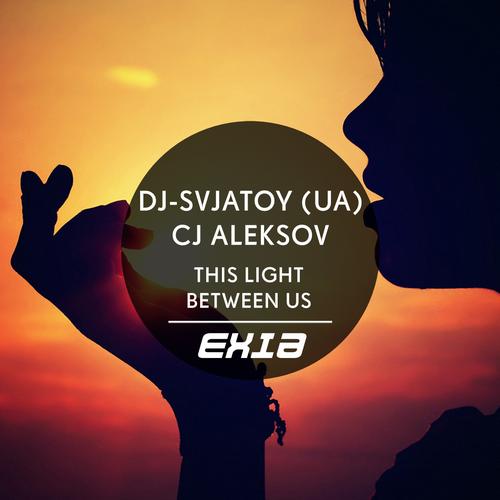 DJ-Svjatoy (UA) & CJ Aleksov – This Light Between Us