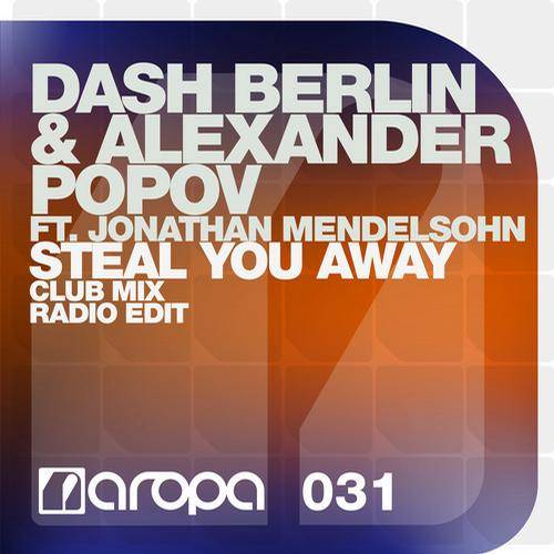 Dash Berlin & Alexander Popov Feat. Jonathan Mendelsohn – Steal You Away