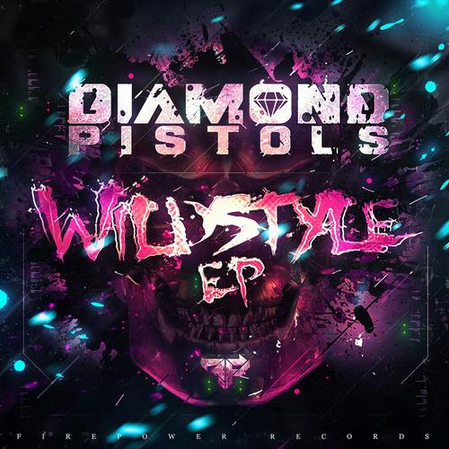 Diamond Pistols – Wildstyle EP