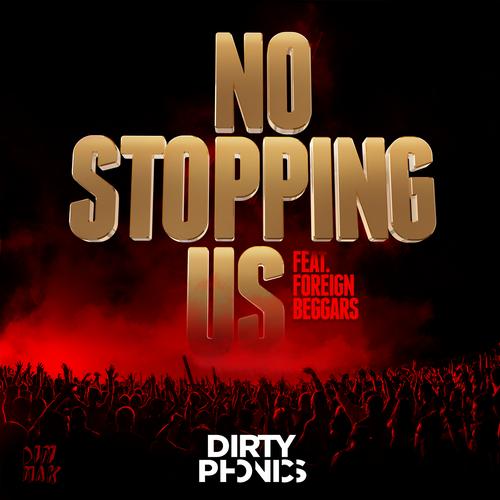 Dirtyphonics feat. Foreign Beggars – No Stopping Us