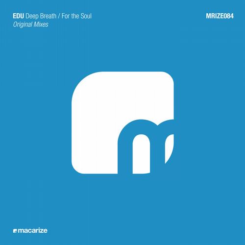 EDU – Deep Breath / For the Soul