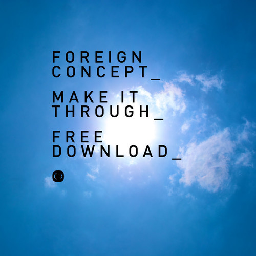 Foreign Concept – Make It Through