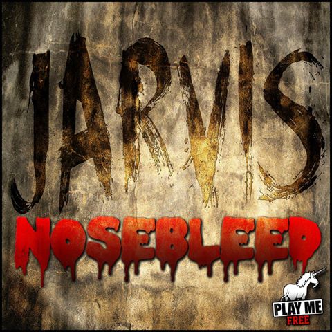 Jarvis – Nosebleed