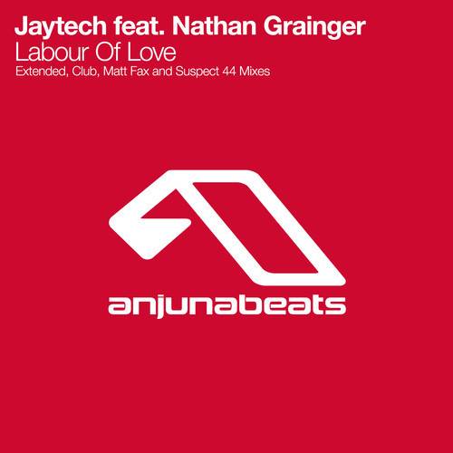 Jaytech Feat. Nathan Grainger – Labour Of Love