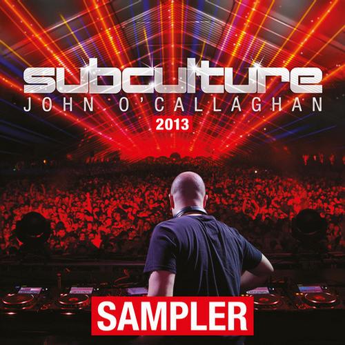 John O’Callaghan & Orjan Nilsen – Subculture 2013 Sampler