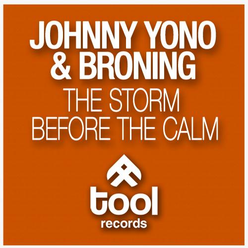 Johnny Yono & Broning – The Storm Before The Calm