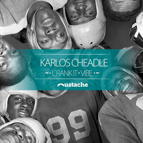 Karlos Cheadle – Karlos Cheadle Crank It EP