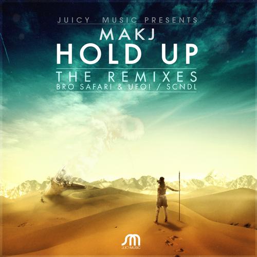 Makj – Hold Up: Remixes