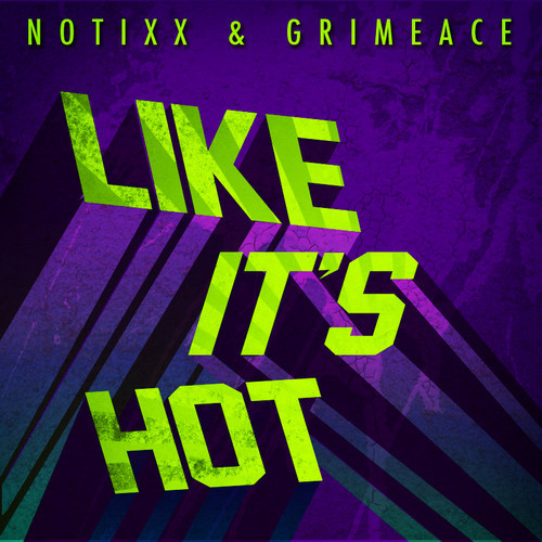 Notixx & GRIMEace – Like It’s Hot