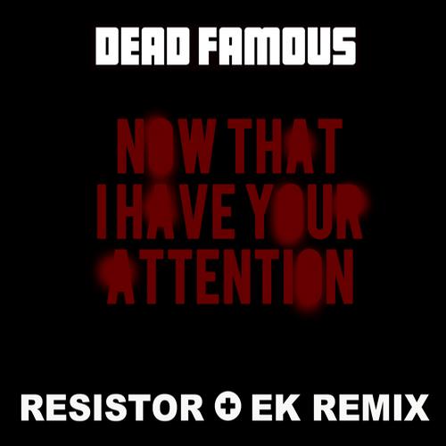 Resistor – Now That I Have Your Attention