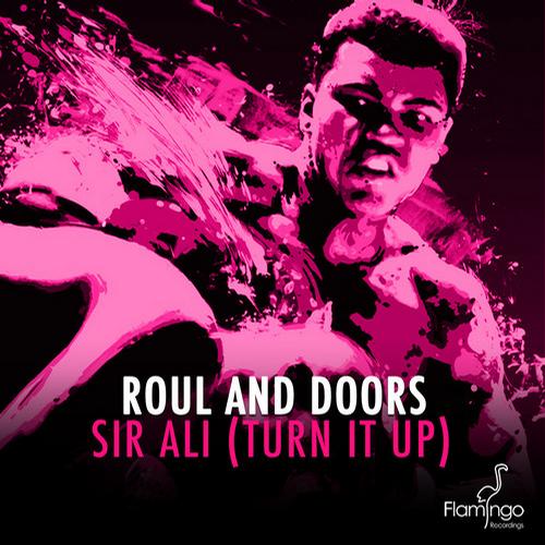 Roul and Doors – Sir Ali (Turn It Up)