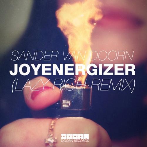 Sander Van Doorn – Joyenergizer (Lazy Rich Remix)