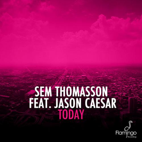 Sem Thomasson & Jason Caesar – Today