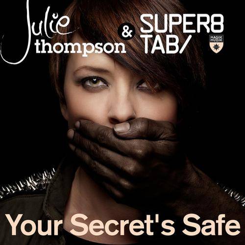 Super8 & Tab feat. Julie Thompson – Your Secrets Safe (Remixes)