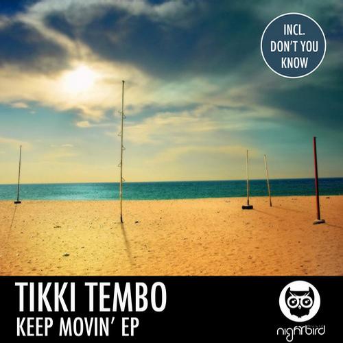 Tikki Tembo – Keep Movin’ EP