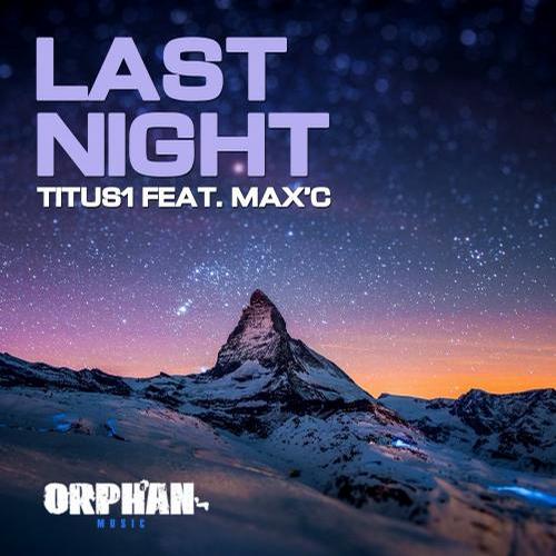 Titus1 & Max’C – Last Night