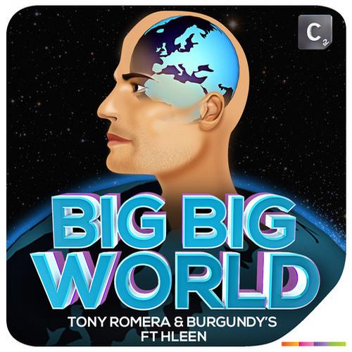 Tony Romera & Burgundy’s Feat. Hleen – Big Big World