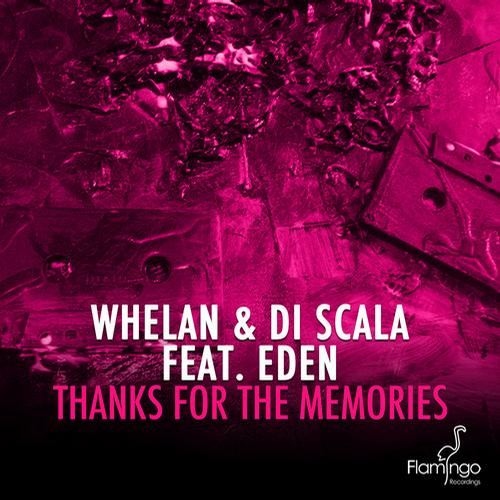 Whelan & Di Scala Feat. Eden – Thanks For The Memories