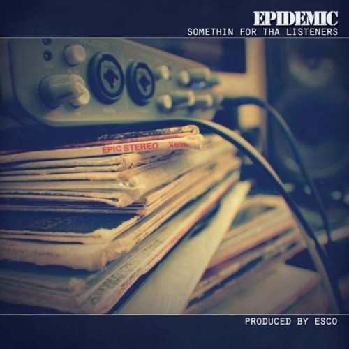 Epidemic – Somethin’ For Tha Listeners
