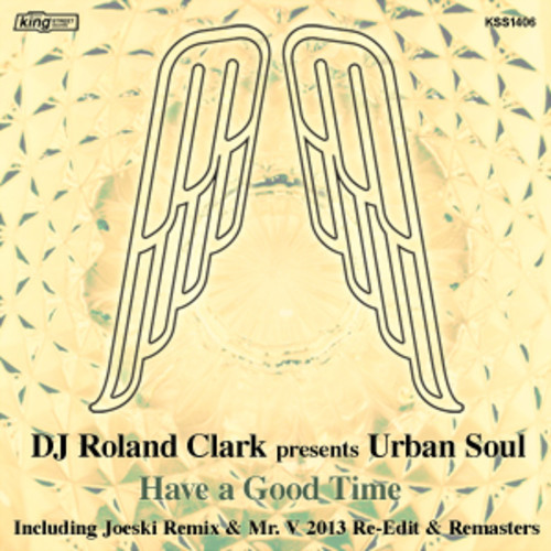 DJ Roland Clark presents Urban Soul – Have A Good Time