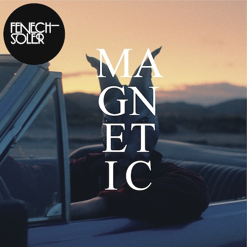 Fenech-Soler – Magnetic (Remixes) EP