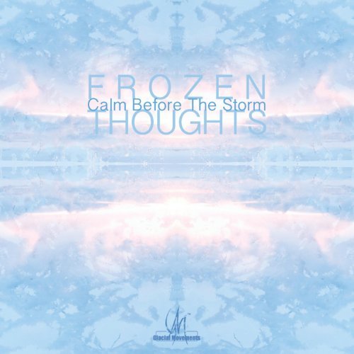Frozen Thoughts – Calm Before The Storm